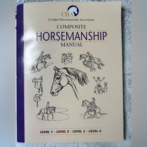 Certified Horsemanship Association HORSEMANSHIP COMPOSITE MANUAL LEVEL 1 - 4